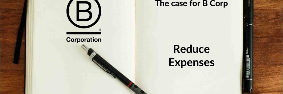 Case for B Corp: The model can help reduce expenses (Part 4)